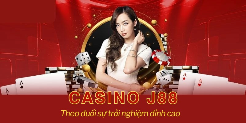 Casino J88 đem lại trải nghiệm tuyệt vời từ sản phẩm đến dịch vụ